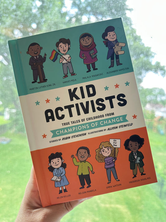 Kid Activists : True Tales of Childhood from Champions of Change