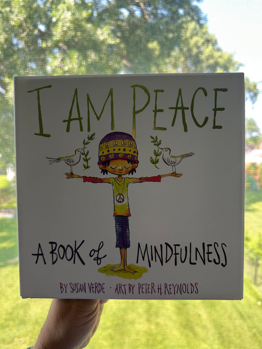I Am Peace : A Book of Mindfulness